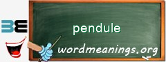 WordMeaning blackboard for pendule